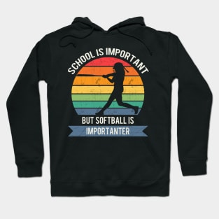 School is important but softball is importanter Hoodie